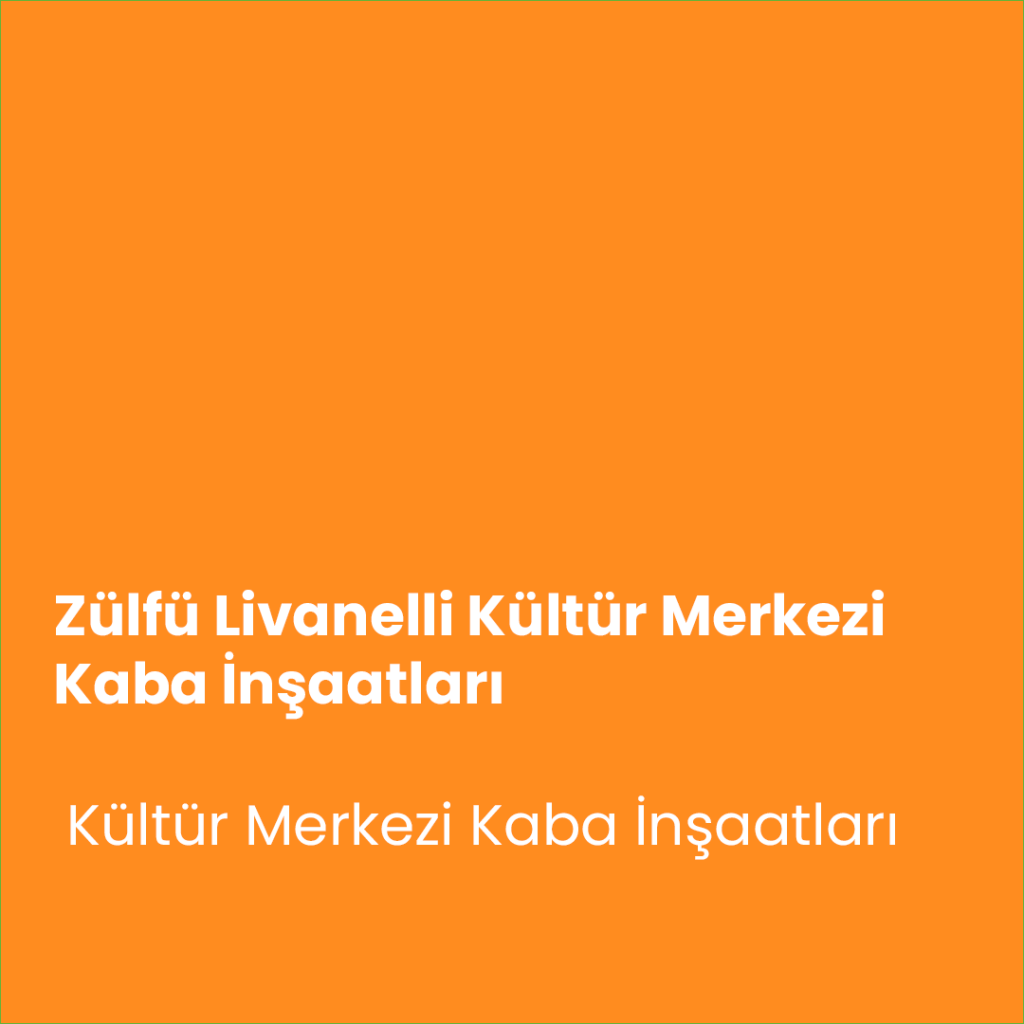 Zülfü Livanelli Kültür Merkezi Kaba İnşaatları