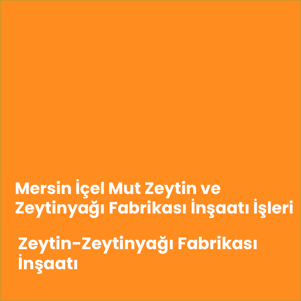 İçel Mut Zeytin ve Zeytinyağı Fabrikası