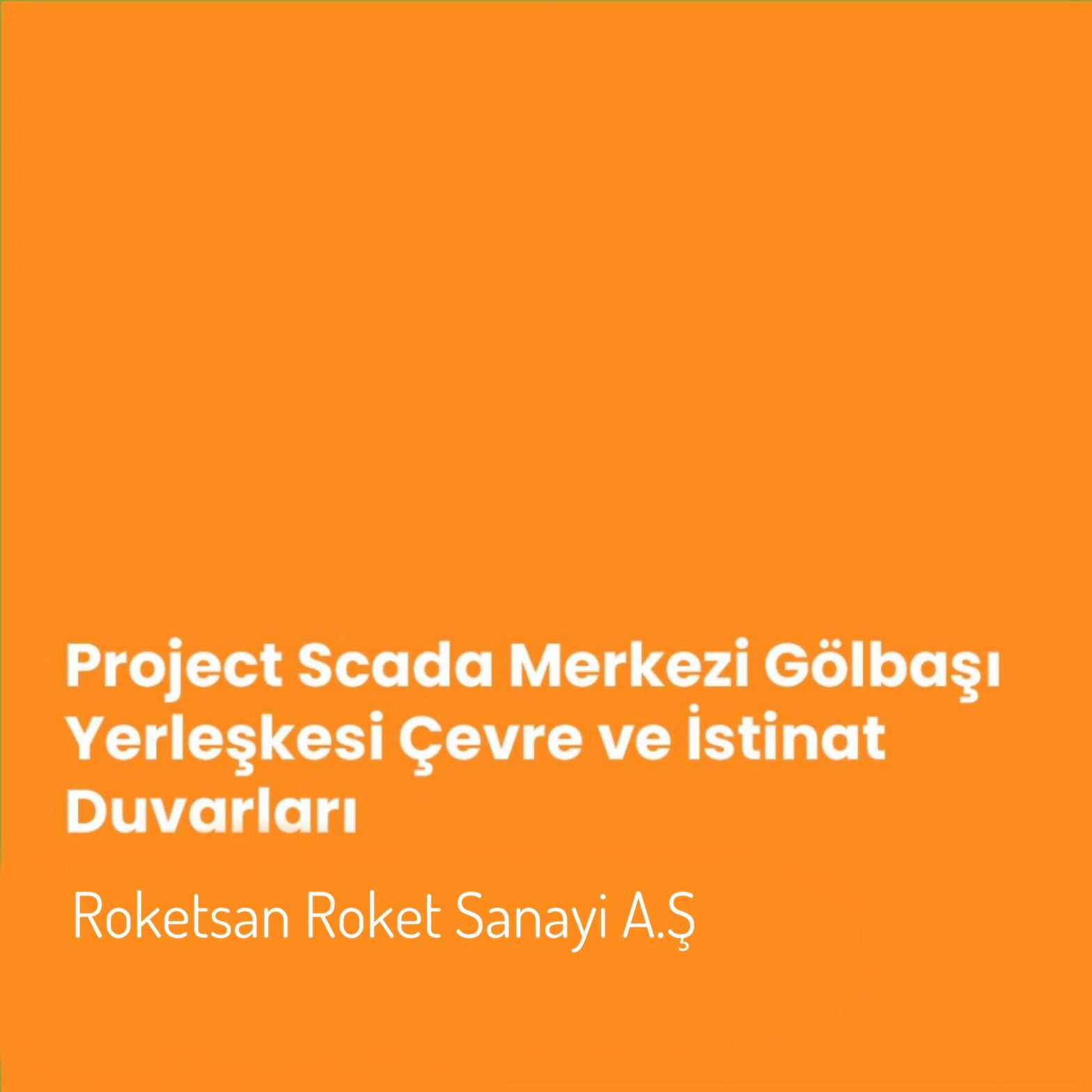Project Scada Merkezi Gölbaşı Yerleşkesi Çevre ve İstinat Duvarları