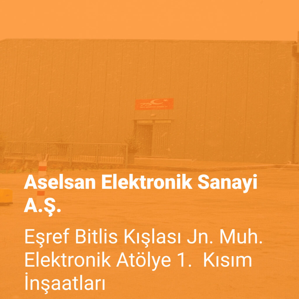 Eşref Bitlis Kışlası Jn. Muh. Elektronik Atölye 1.Kısım İnşaatları