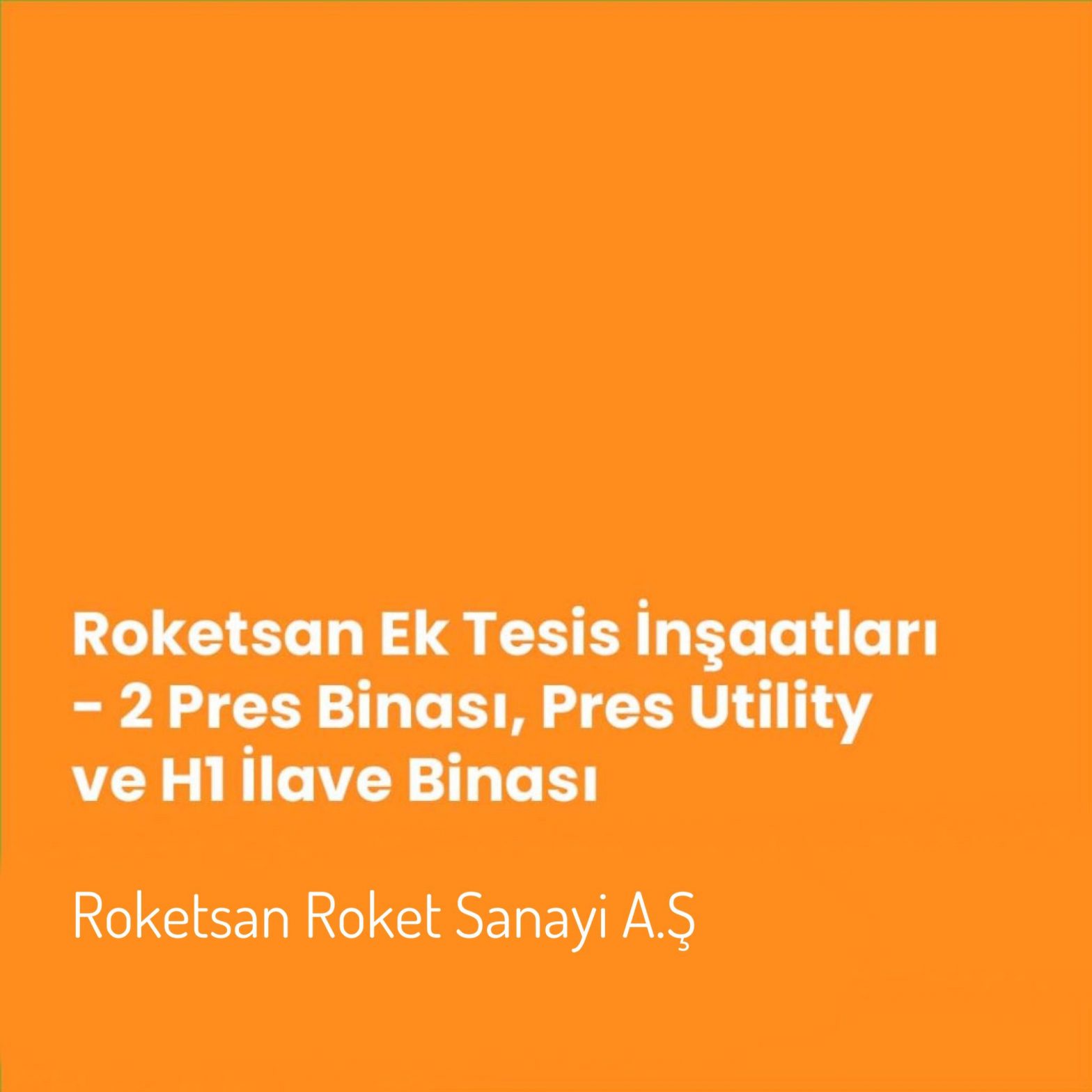 Roketsan Ek Tesis İnşaatları – 2 Pres Binası, Pres Utility ve H1 İlave Binası İnşaatları