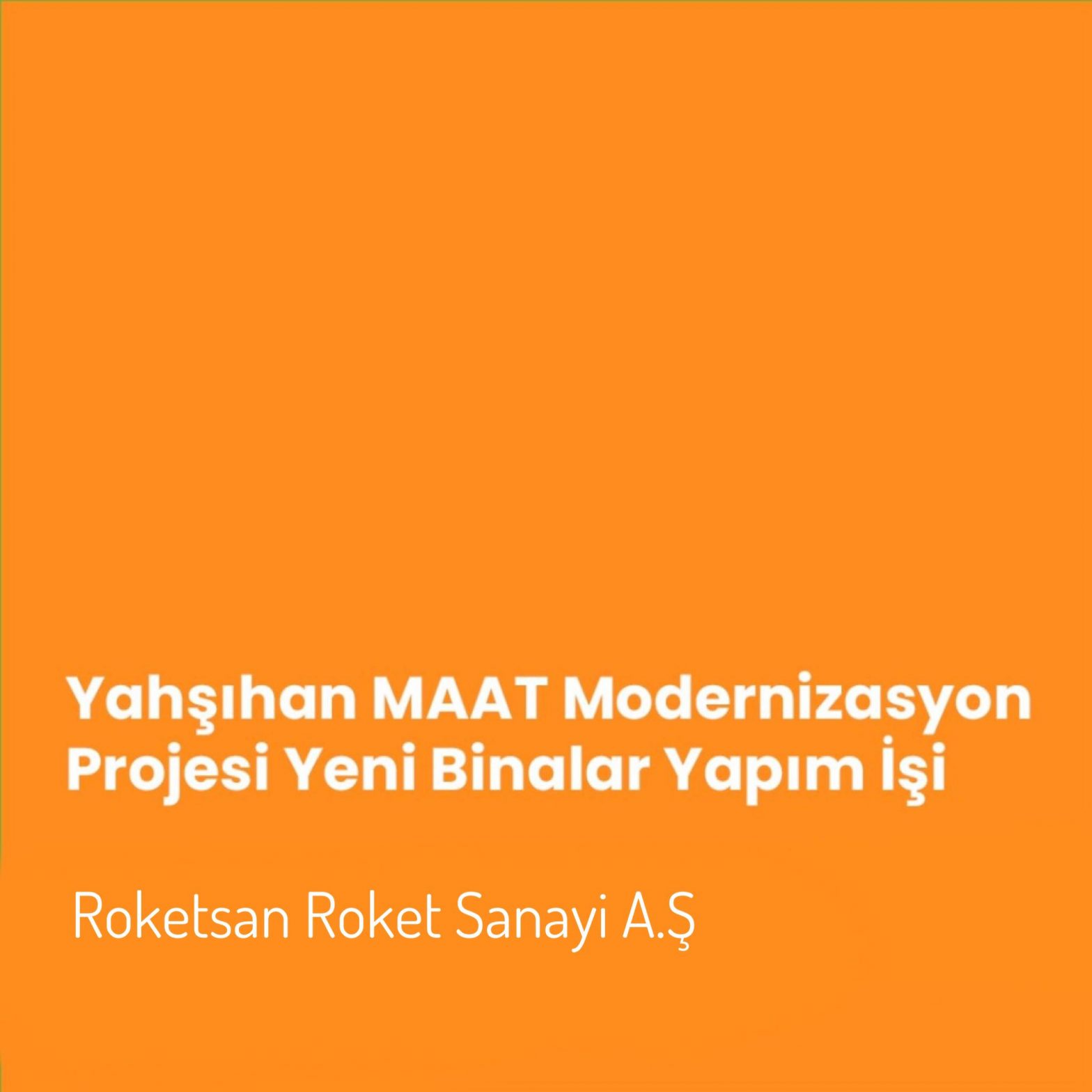 Yahşıhan MAAT Modernizasyon Projesi Yeni Binalar Yapım İşi