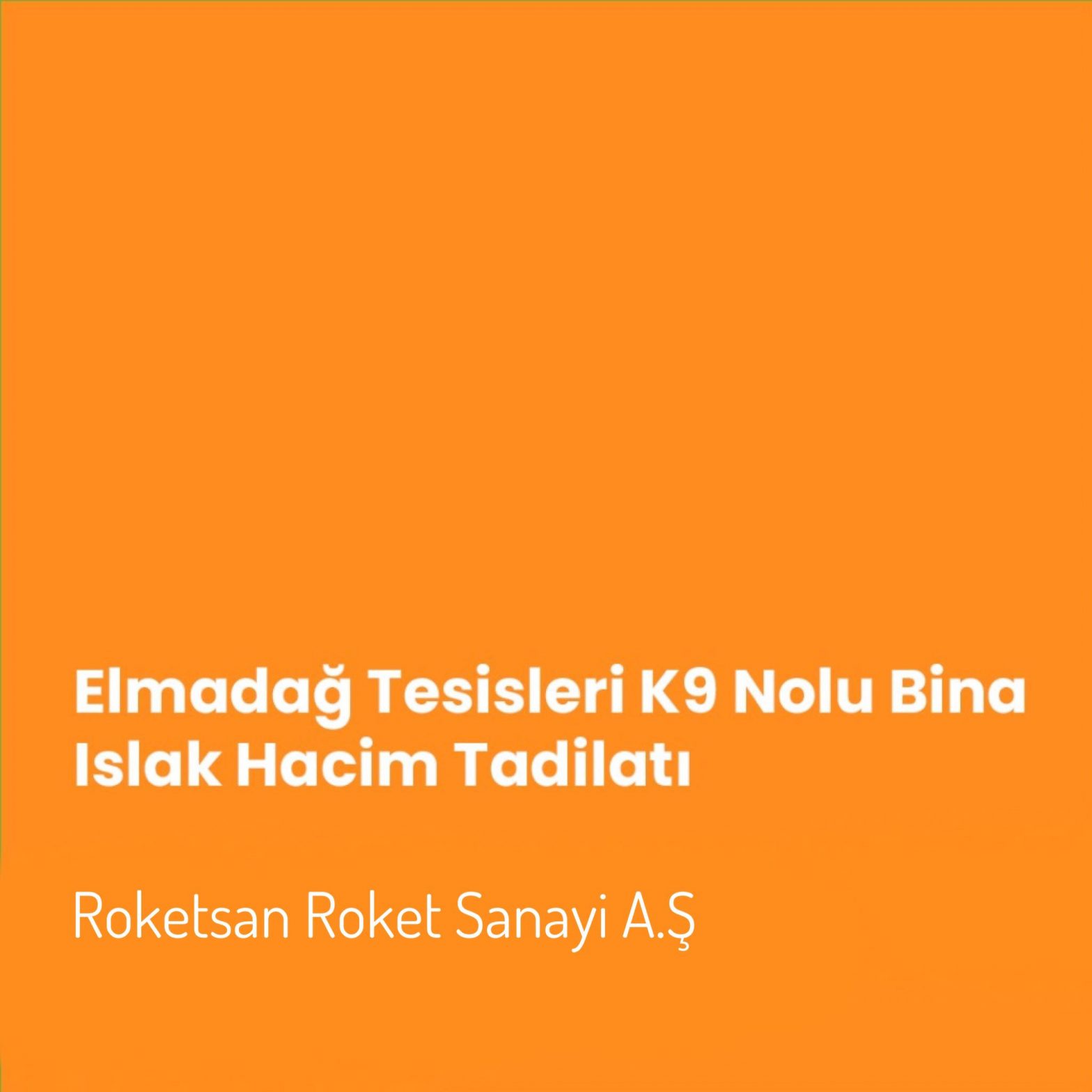 Elmadağ Tesisleri K9 Nolu Bina Islak Hacim Tadilatı